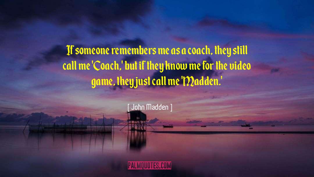 Video Game Developer quotes by John Madden