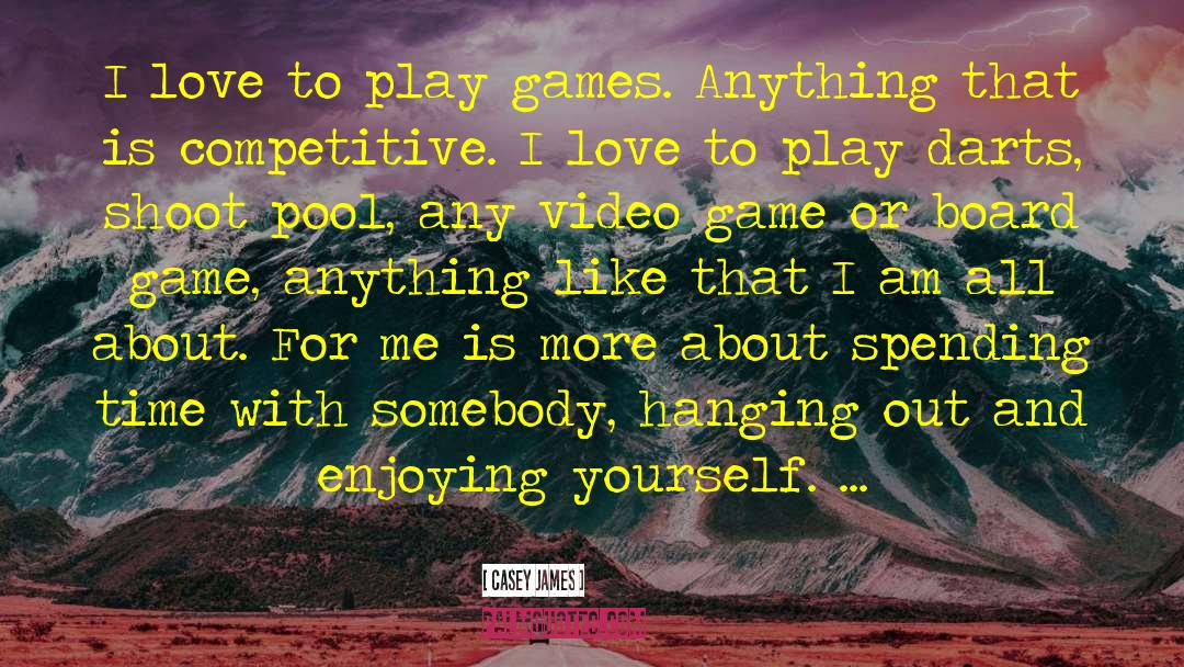 Video Game Reference quotes by Casey James