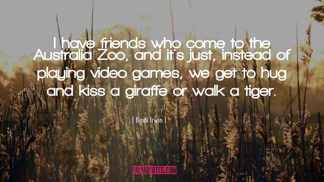 Video Games quotes by Bindi Irwin