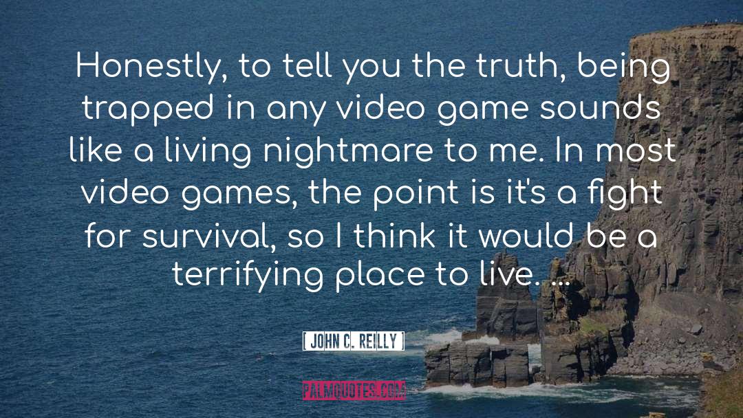 Video Games quotes by John C. Reilly