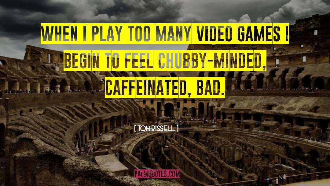 Video Gaming quotes by Tom Bissell