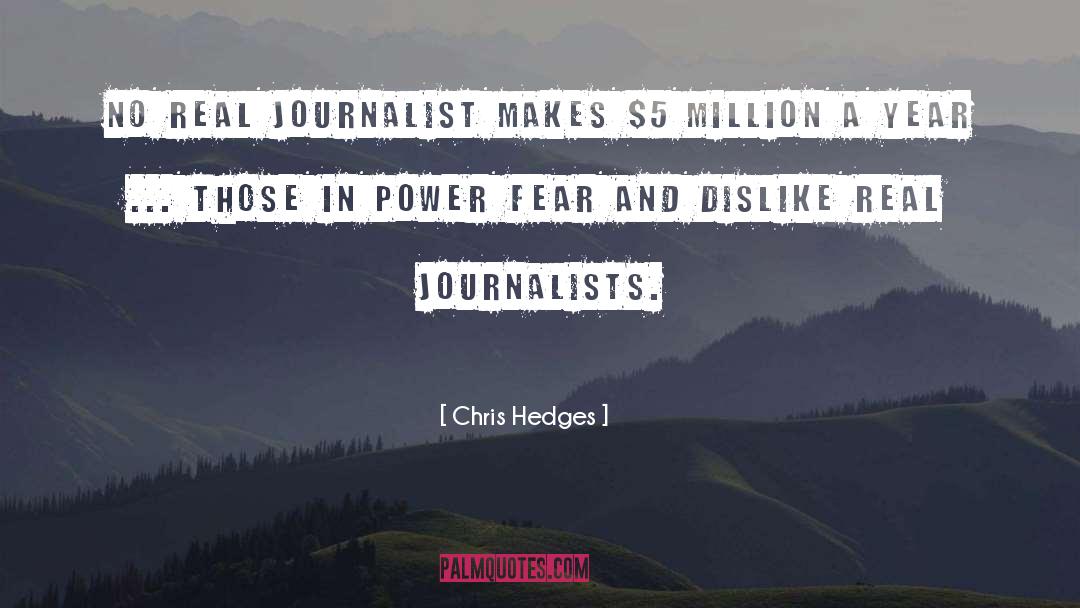 Video Journalists quotes by Chris Hedges