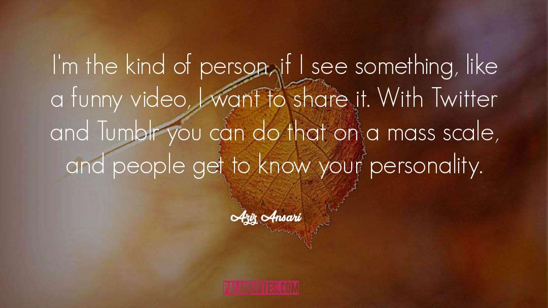 Video quotes by Aziz Ansari