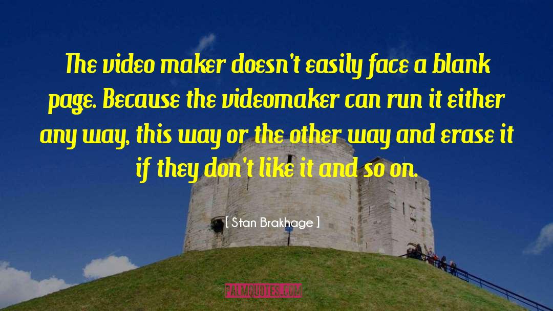 Videomaker quotes by Stan Brakhage