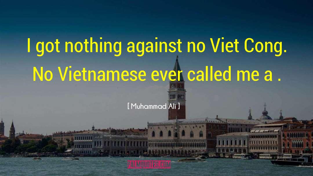 Viet Cong quotes by Muhammad Ali