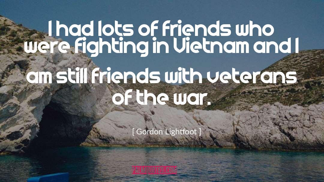 Vietnam quotes by Gordon Lightfoot