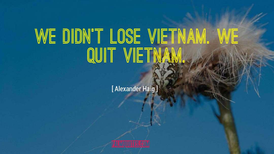 Vietnam quotes by Alexander Haig