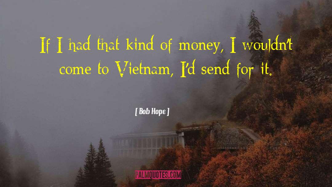 Vietnam quotes by Bob Hope