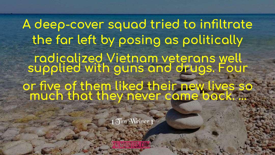 Vietnam Veterans quotes by Tim Weiner