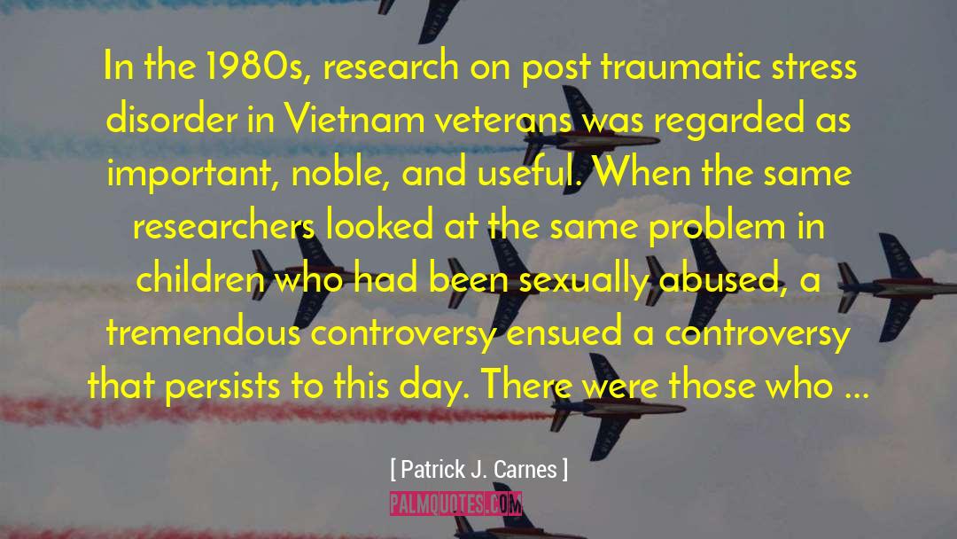 Vietnam Veterans quotes by Patrick J. Carnes