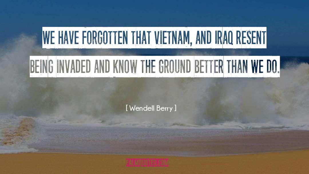 Vietnam Vets quotes by Wendell Berry