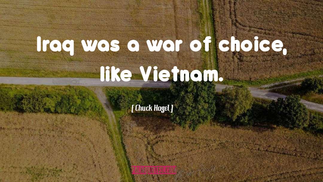 Vietnam War quotes by Chuck Hagel