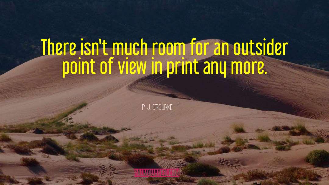 View Point quotes by P. J. O'Rourke