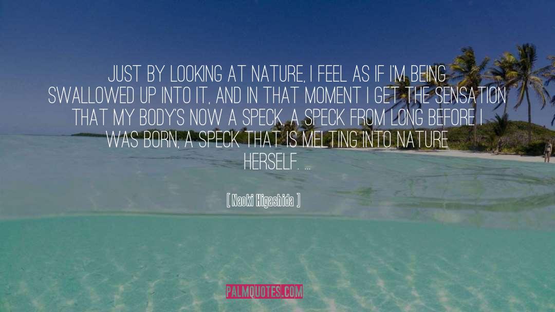 Viewing Nature quotes by Naoki Higashida