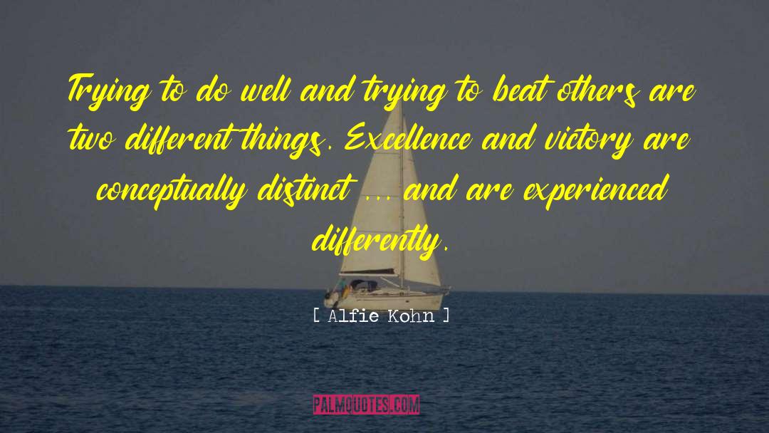 Viewing Things Different quotes by Alfie Kohn