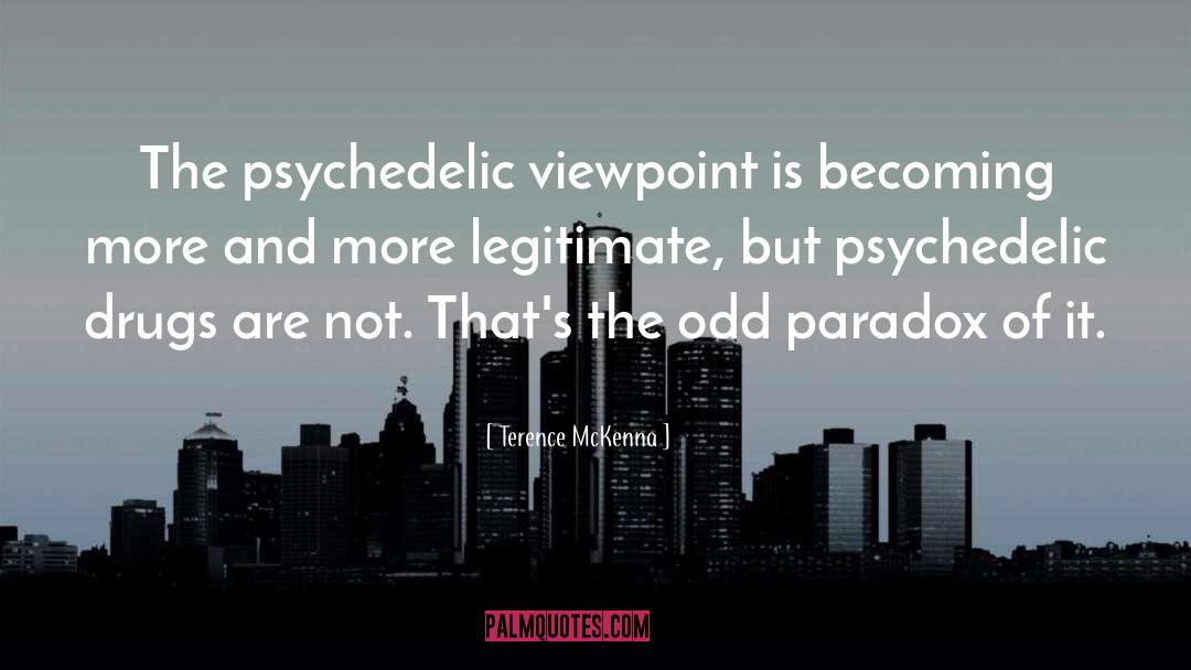 Viewpoint quotes by Terence McKenna