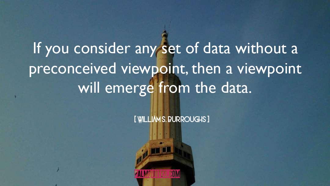 Viewpoint quotes by William S. Burroughs