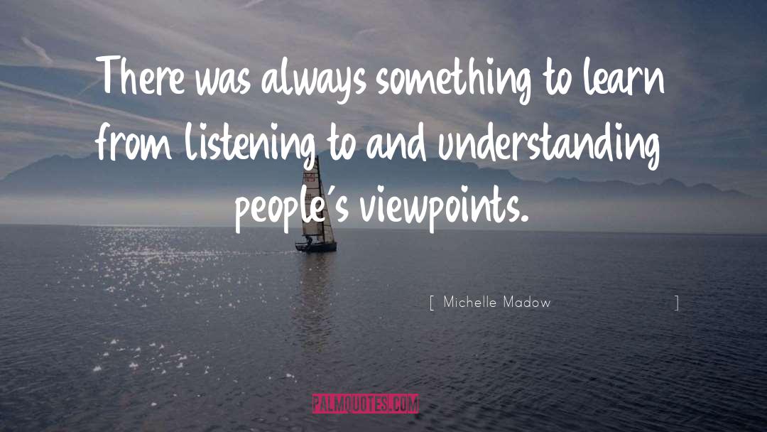 Viewpoints quotes by Michelle Madow