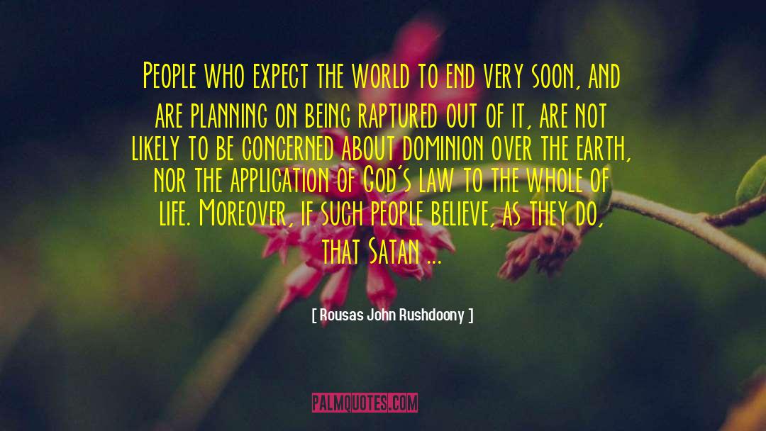 Views On The World quotes by Rousas John Rushdoony