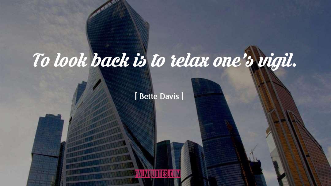 Vigil quotes by Bette Davis