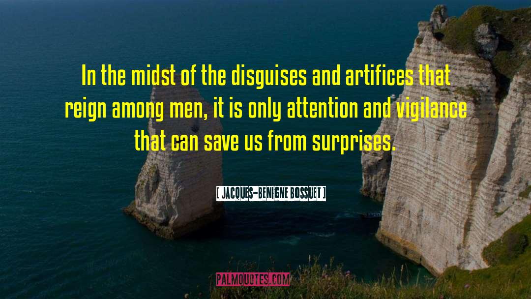 Vigilance quotes by Jacques-Benigne Bossuet