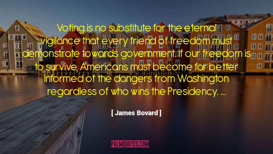 Vigilance quotes by James Bovard