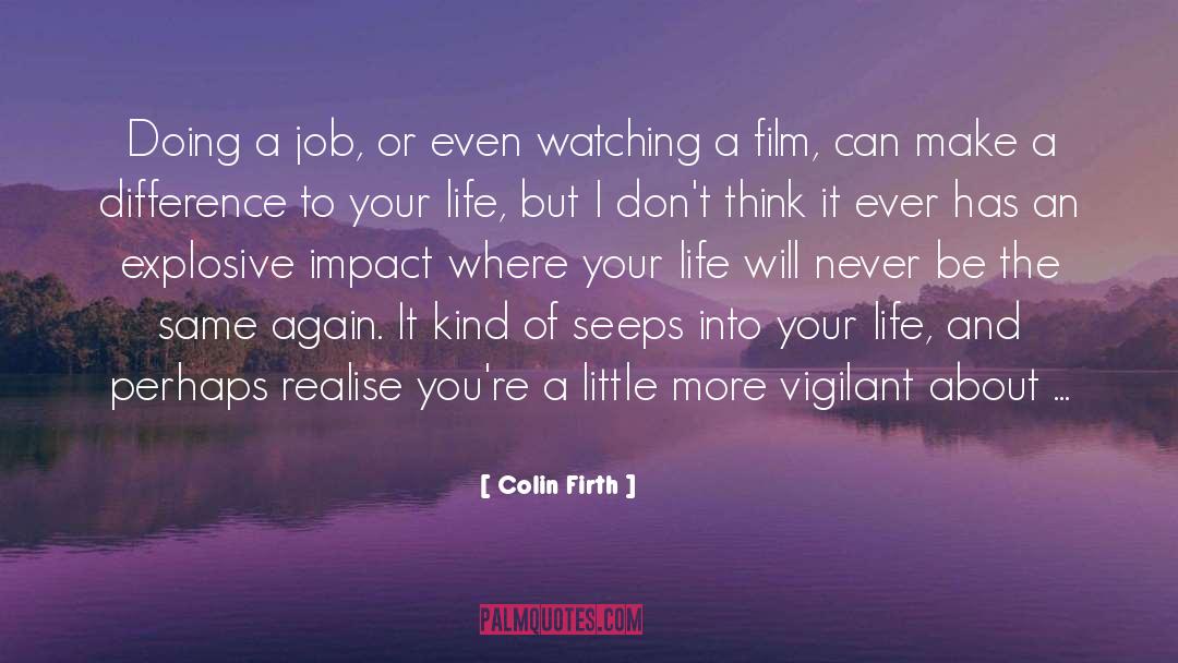 Vigilant quotes by Colin Firth