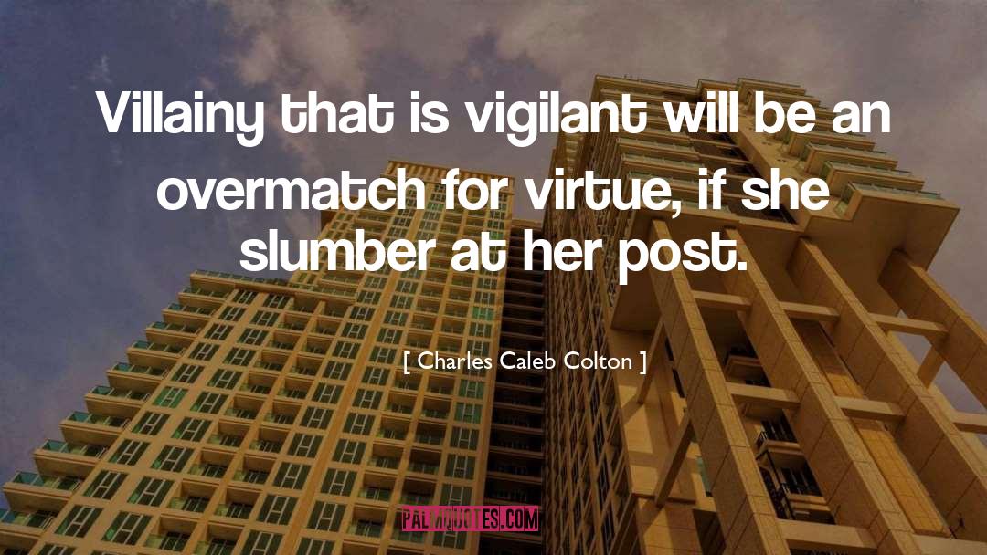 Vigilant quotes by Charles Caleb Colton