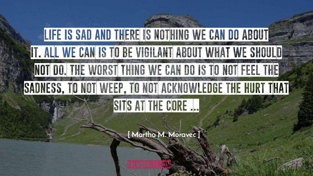 Vigilant quotes by Martha M. Moravec