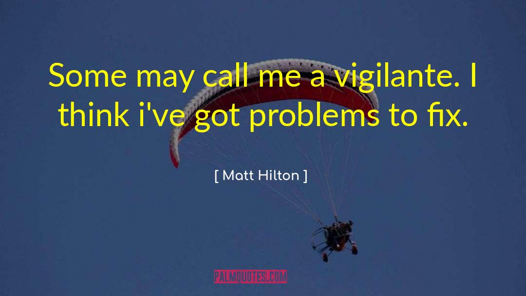 Vigilante quotes by Matt Hilton