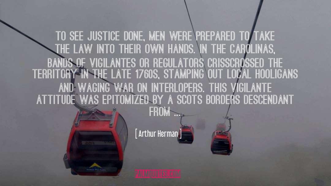 Vigilantes quotes by Arthur Herman