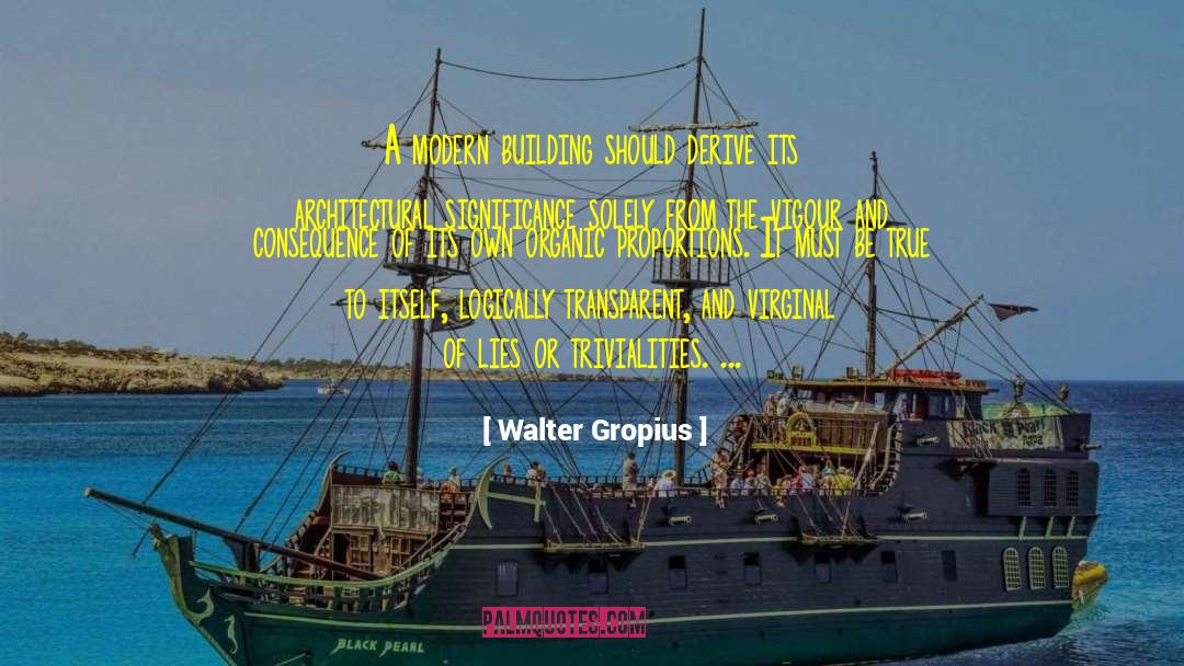 Vigour quotes by Walter Gropius