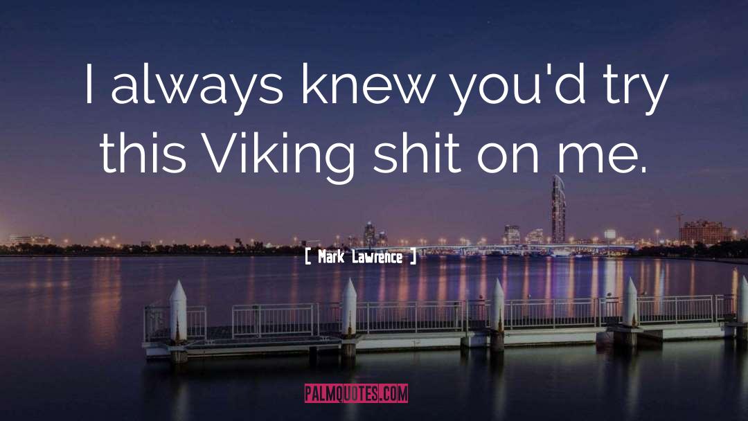 Viking quotes by Mark Lawrence
