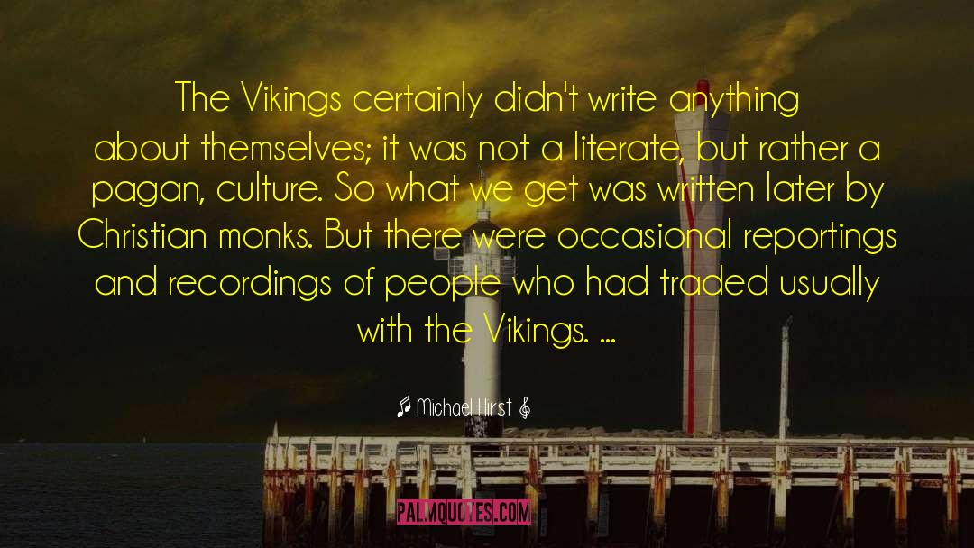 Vikings quotes by Michael Hirst