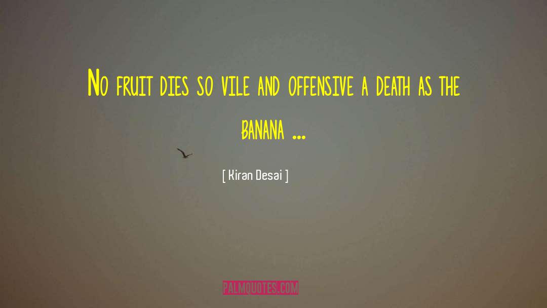 Vile quotes by Kiran Desai