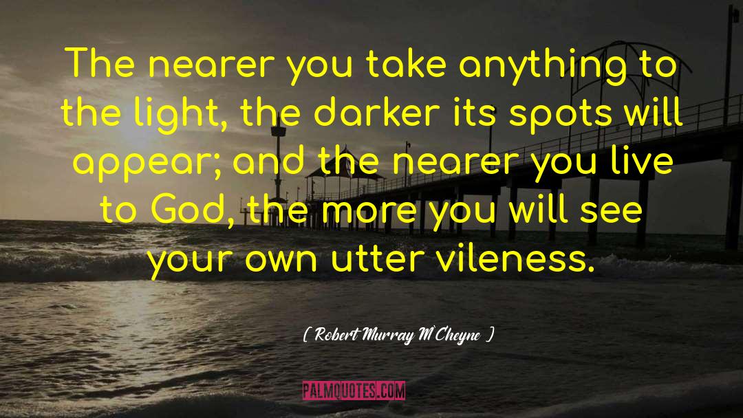 Vileness quotes by Robert Murray M'Cheyne