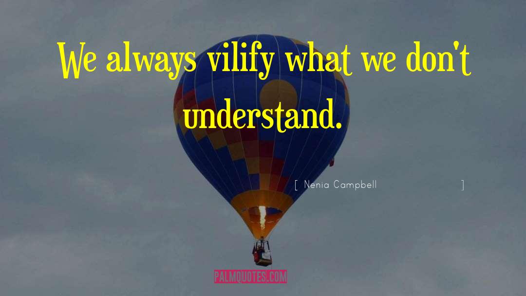 Vilify quotes by Nenia Campbell