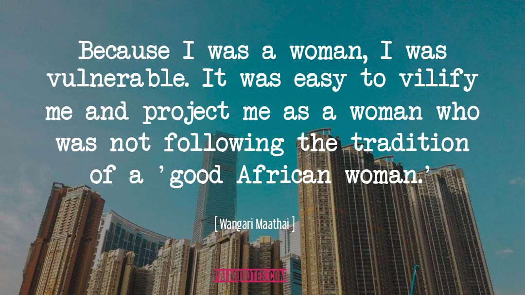 Vilify quotes by Wangari Maathai