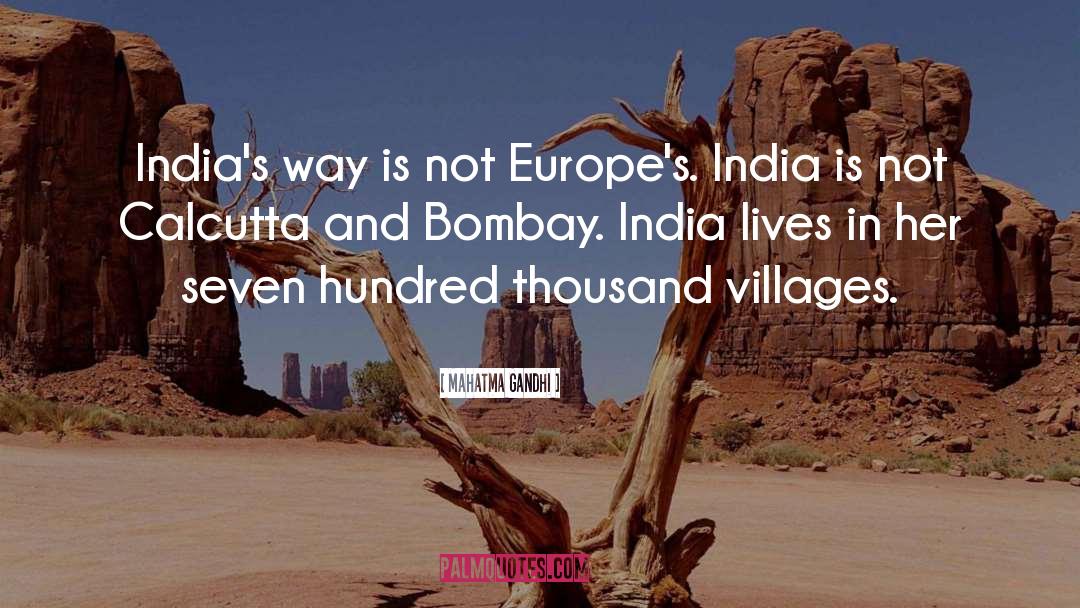 Village Idiots quotes by Mahatma Gandhi