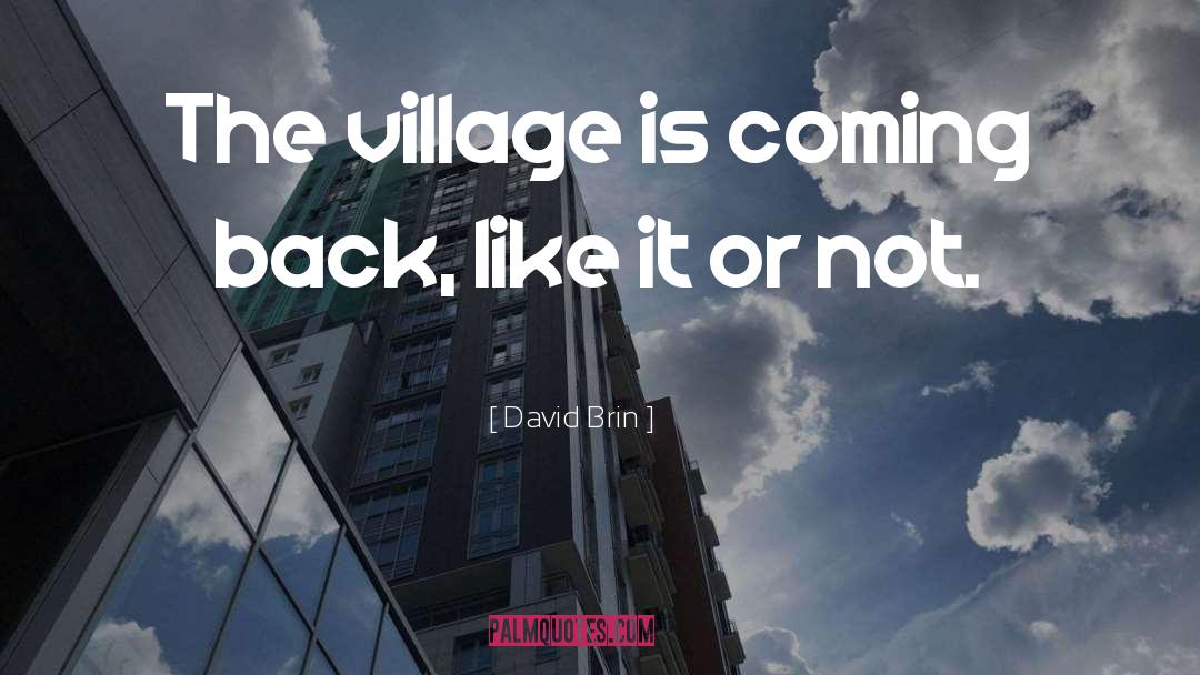 Village quotes by David Brin