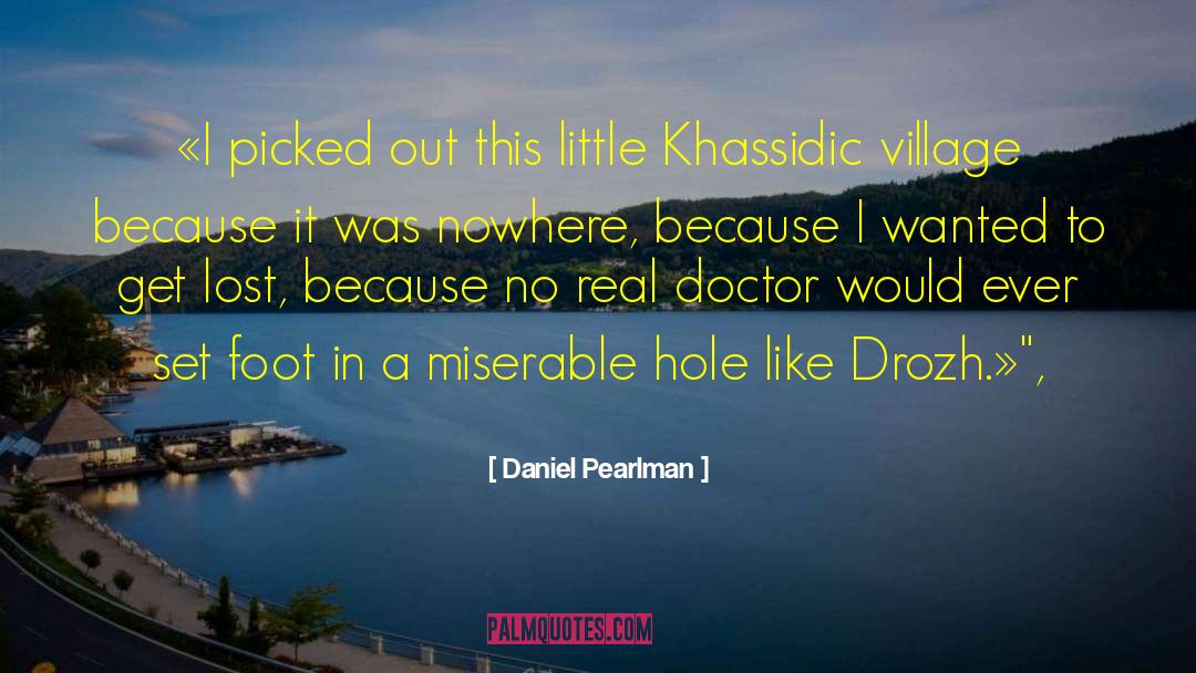 Village That quotes by Daniel Pearlman