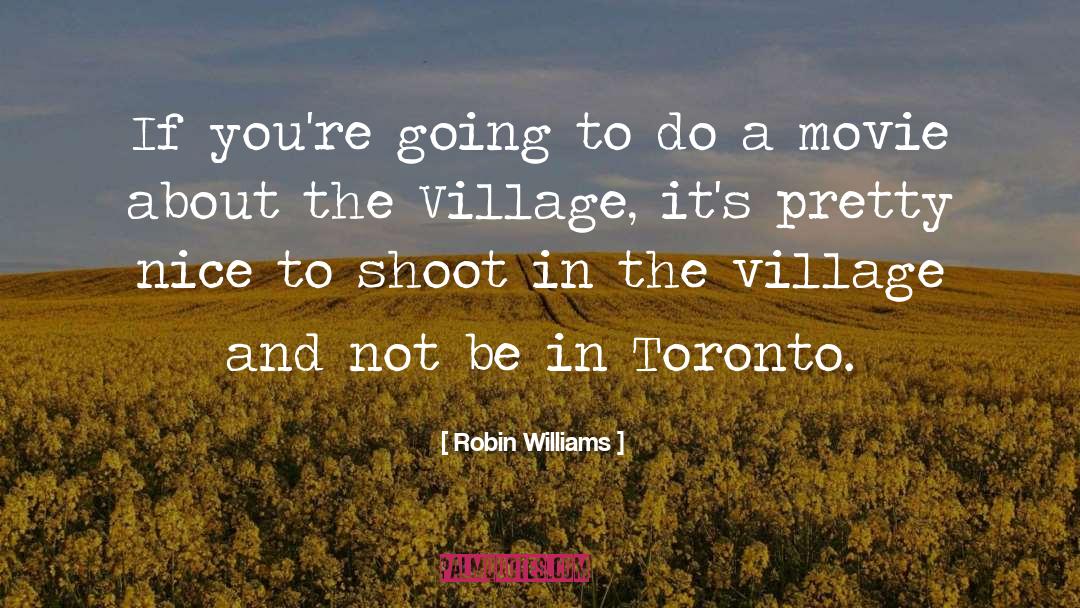 Village That quotes by Robin Williams