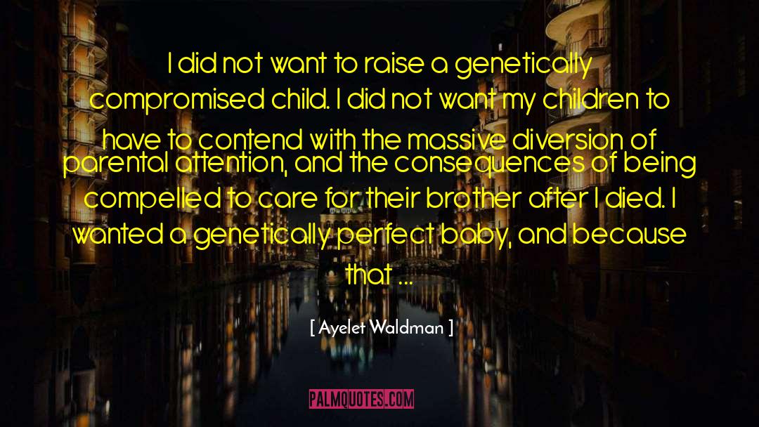 Village To Raise A Child quotes by Ayelet Waldman