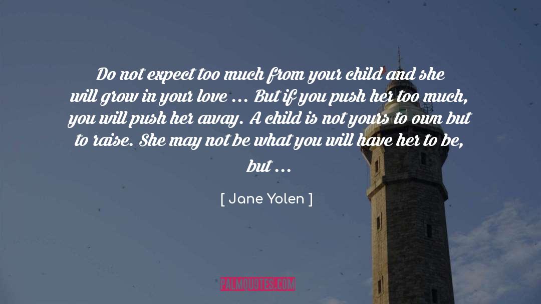 Village To Raise A Child quotes by Jane Yolen