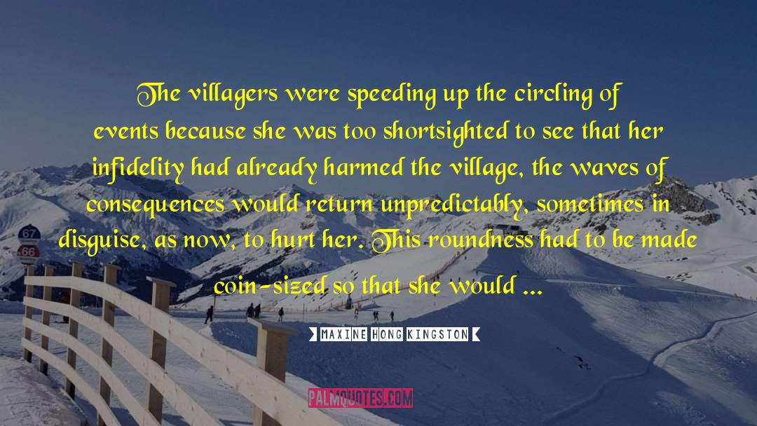 Villagers quotes by Maxine Hong Kingston
