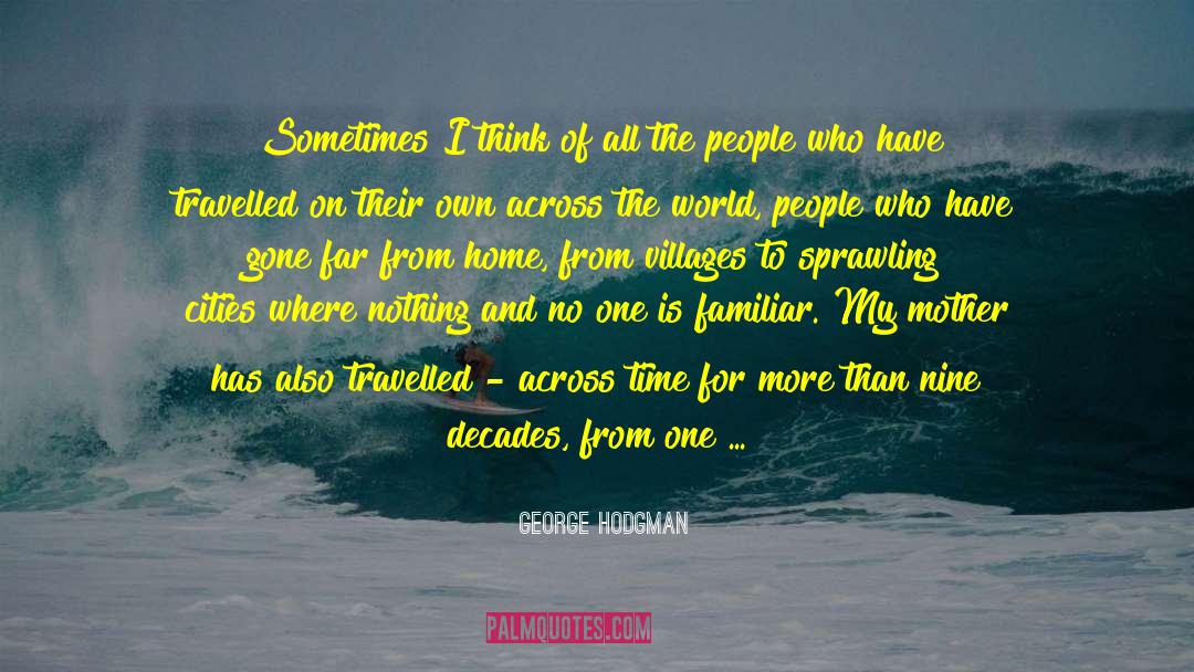 Villages quotes by George Hodgman