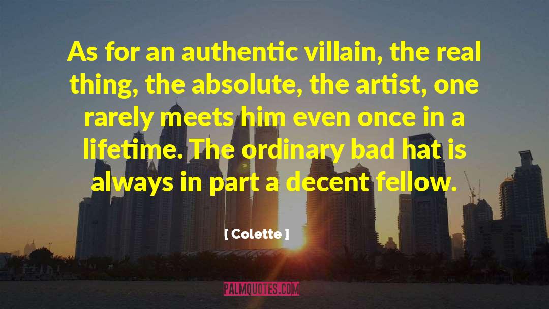 Villain Authentic Artist quotes by Colette