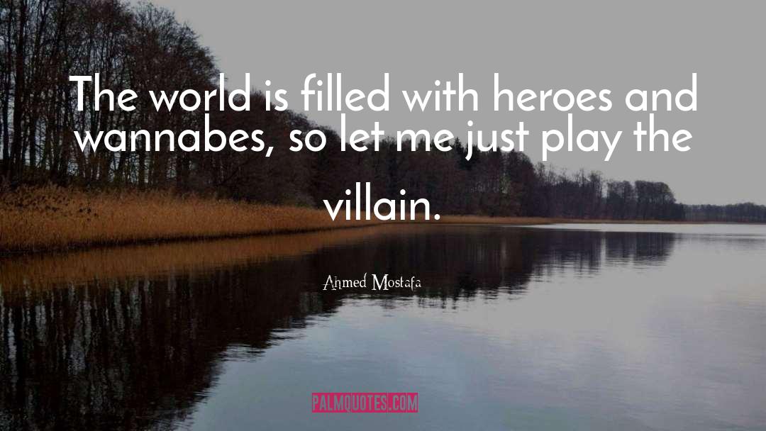 Villain quotes by Ahmed Mostafa