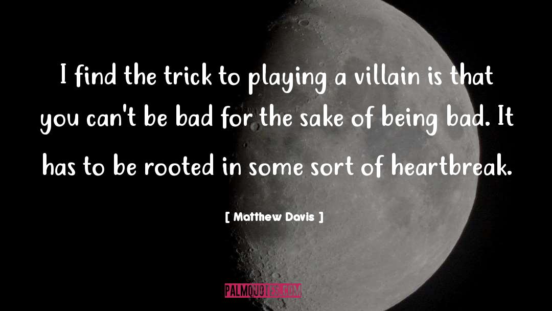 Villain quotes by Matthew Davis