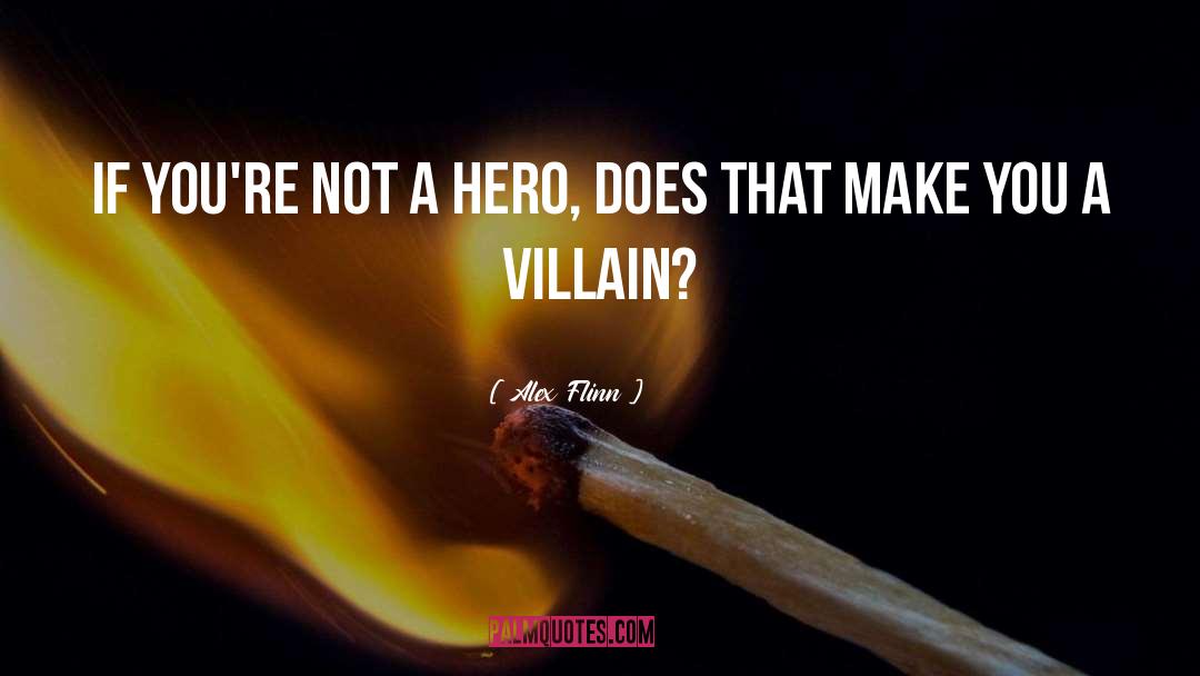 Villain quotes by Alex Flinn